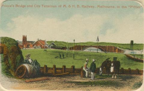 Princes Bridge and City Terminus of M. & H. B. Railway, Melbourne