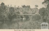 Road Bridge - below Glenmaggie Weir, Heyfield, 1947-48