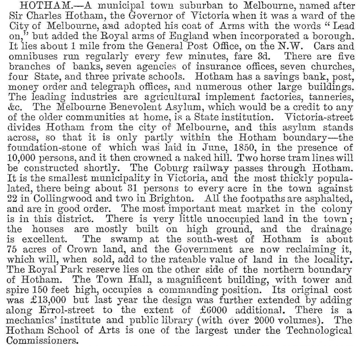 HOTHAM.-A municipal town suburban to Melbourne, named after Sir Charles Hotham, the Governor of Victoria when it was a ward of the City of Melbourne, and adopted his coat of Arms with the words 